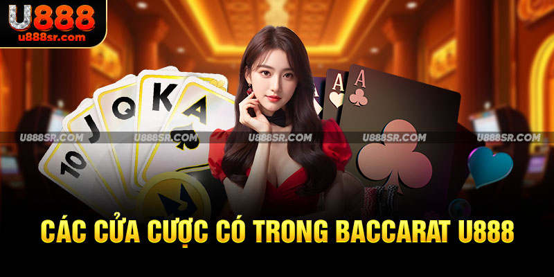 Các cửa cược có trong Baccarat U888