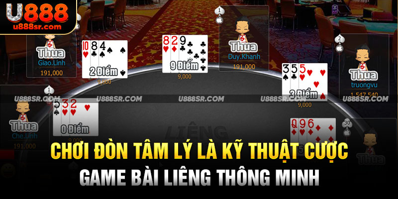 Chơi đòn tâm lý là kỹ thuật cược game bài liêng thông minh